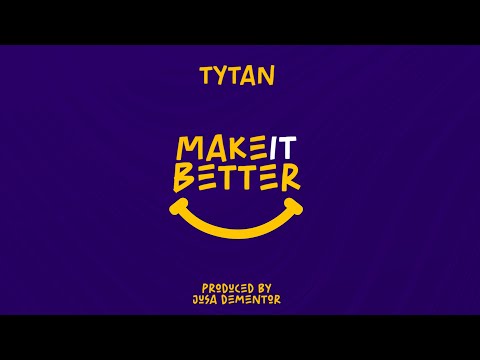 Tytan - Make It Better (Official Audio)