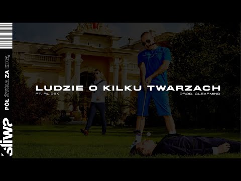 Śliwa ft. Filipek - Ludzie o kilku twarzach (prod. ClearMind)