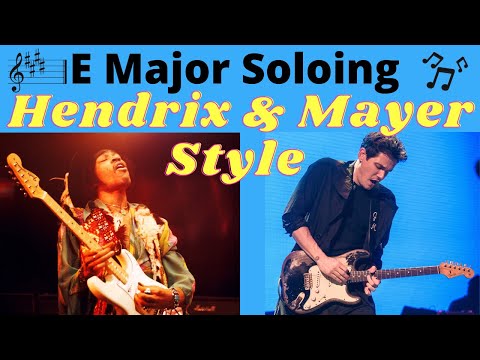 E Major Soloing Strategy | Hendrix/Mayer Style Ideas