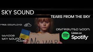 [SSA008] Sky Sound - Tears From The Sky (Extended Mix) Слава Україні!