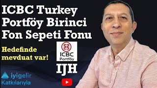 ICBC Turkey Portföy Birinci Fon Sepeti Fonu #IJH #fon #icbc #fonsepeti