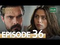Amanat (Legacy) - Episode 36 | Urdu Dubbed | Season 1 [ترک ٹی وی سیریز اردو میں ڈب]