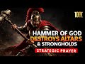 Hammer of God, Destroy Every Altar, Chain, Idol, Stronghold, Yoke, Gate, and Wall