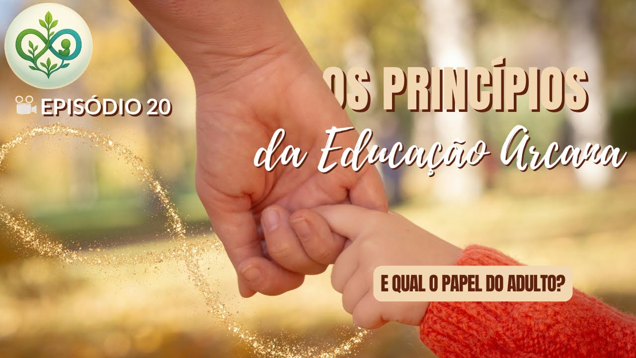 🌱 Episódio 20 - Princípios da Educação Arcana
