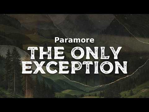 Paramore - The Only Exception (lyrics)