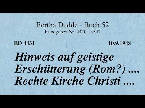 BD 4431 - HINWEIS AUF GEISTIGE ERSCHÜTTERUNG (ROM?) .... RECHTE KIRCHE CHRISTI ....