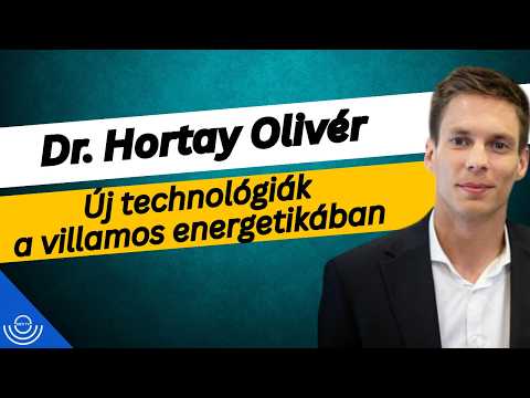 Pirkadat: Dr. Hortay Olivér – Új technológiák a villamos energetikában