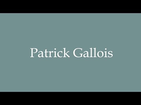 How to Pronounce ''Patrick Gallois'' Correctly in French