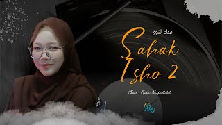 Download lagu Sahak Isho2 | صحاك الشوق Cover _ Syifa Nurfadhilah mp3