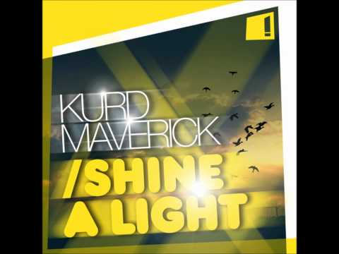 Kurd Maverick - Shine A Light (HQ)