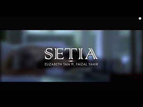 Elizabeth Tan ft. Faizal Tahir - Setia (Official Music Video)
