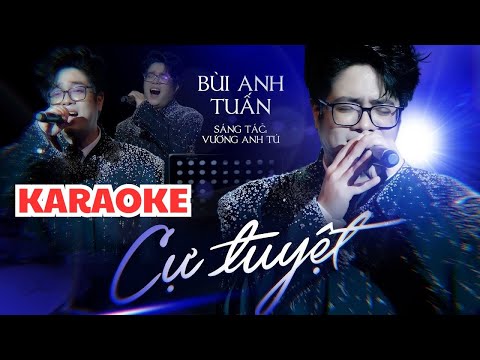 [ KARAOKE TONE NAM ] CỰ TUYỆT - BÙI ANH TUẤN | Bản Phối Mới Live Band