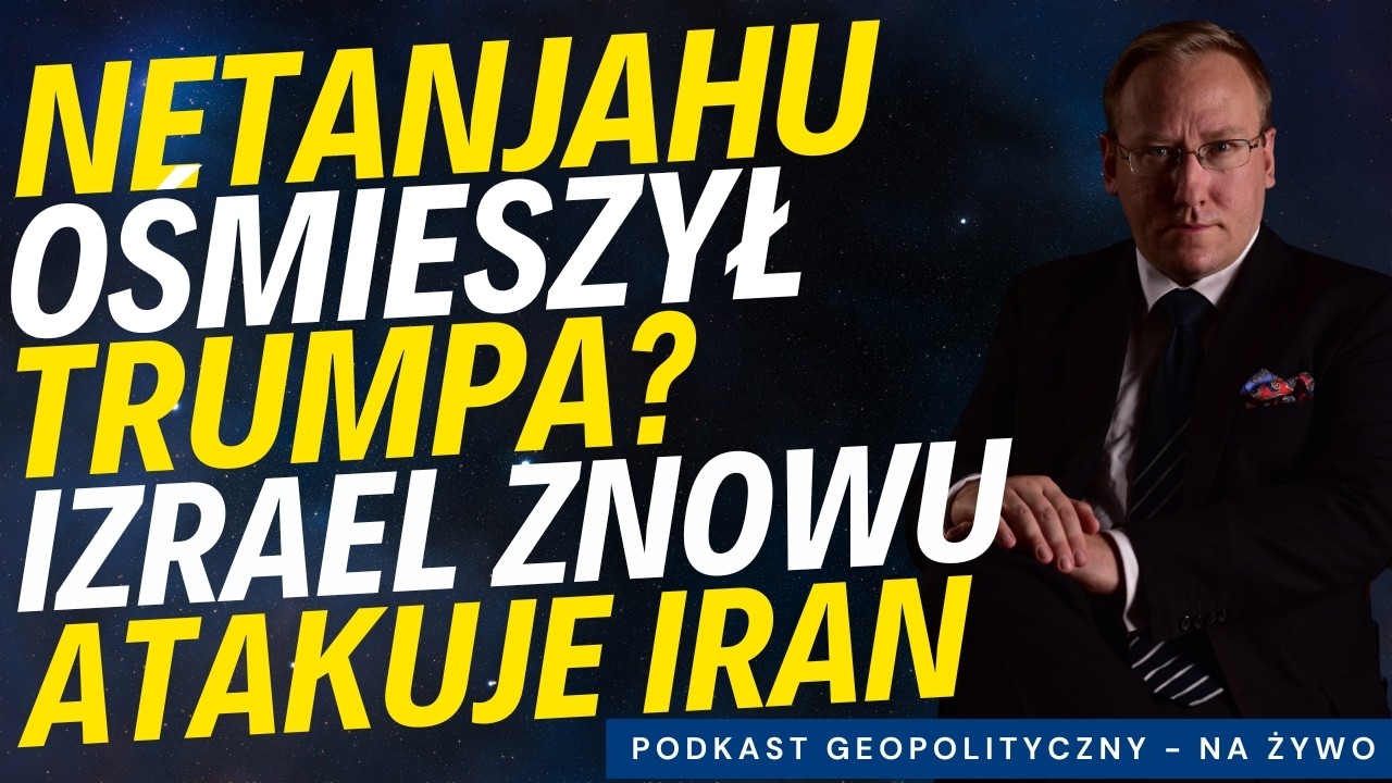 NA ŻYWO: Netanjahu ośmieszył Trumpa? Izrael znów atakuje Iran