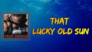 Ray Charles - That Lucky Old Sun (Lyrics)