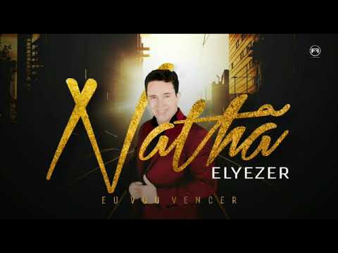 Nathã  Elyezer ( Eu Vou Vencer). Part. Cantora Nagila Raine