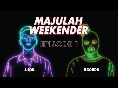 MAJULAH WEEKENDER: EP 1 - J.SON x BGourd
