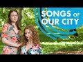 Songs Of Our City