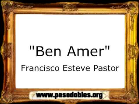 Ben Amer - Francisco Esteve Pastor [Marcha Mora]