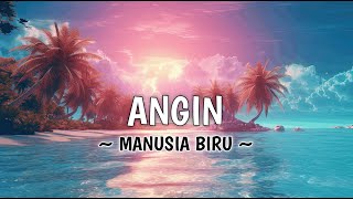 Download lagu Angin - Manusia Biru (Lirik Video by YT Lirik Musik) mp3