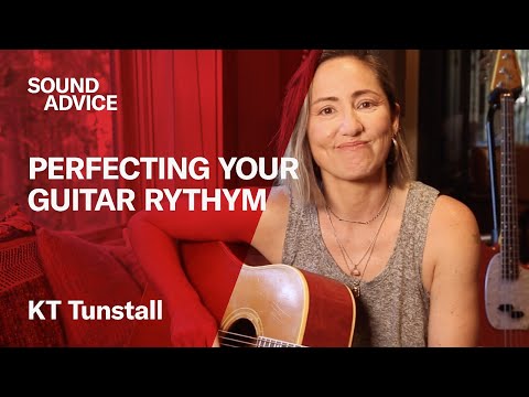 Sound Advice: KT Tunstall - Perfecting Your Guitar Rhythm