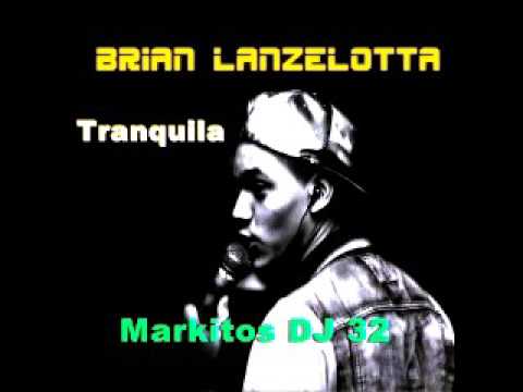 Brian Lanzelotta - Tranquila (Markitos DJ 32)