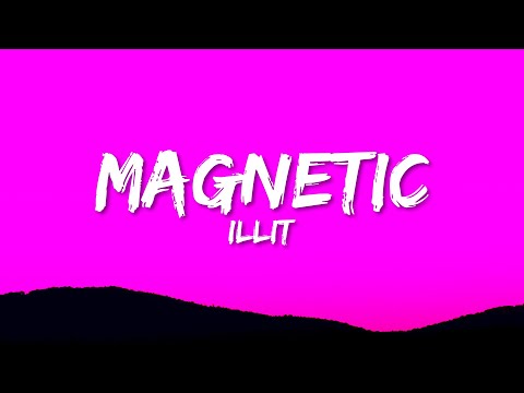 ILLIT - Magnetic (Lyrics)