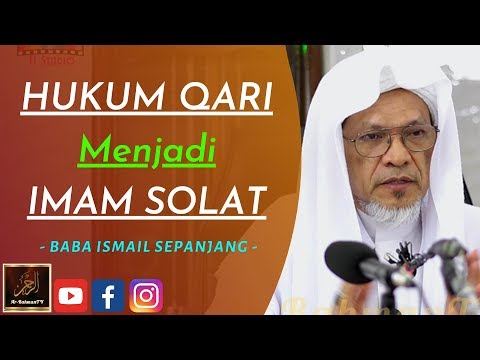 Baba Ismail Sepanjang - HUKUM QARI Menjadi IMAM SOLAT