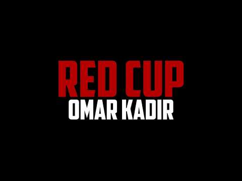 Omar Kadir - Red Cup (Lyric Video)