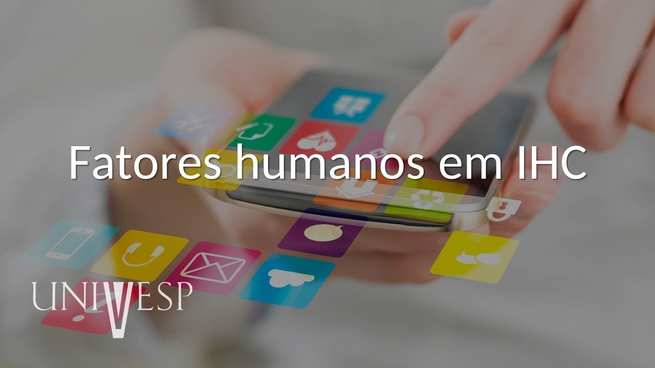 Interfaces Humano-Computador - Aula 02 - Fatores humanos em IHC