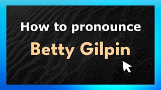 How to pronounce Betty Gilpin