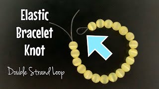 How to tie elastic bracelets - loop in middle knot