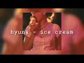 hyuna - ice cream [slowed]