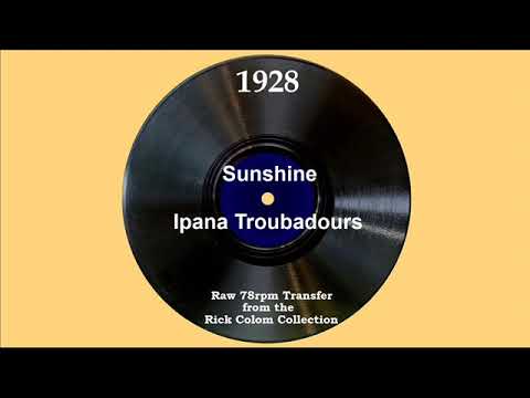 1928 Ipana Troubadours - Sunshine (Scrappy Lambert, vocal)