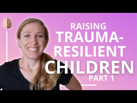 Raising Trauma-Resilient Children Part 1: Secrets and Shame: PTSD and Trauma Recovery #5