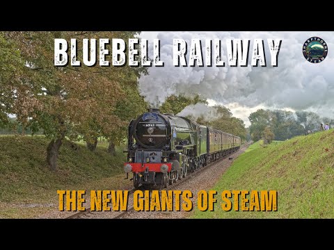 Bluebell Railway | The New Giants of Steam
