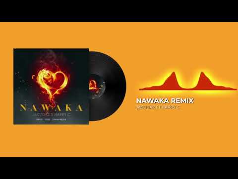Jacugaz  Ft Happy C - Nawaka Rmx (Official Music Audio)Full  HD720 Mp3