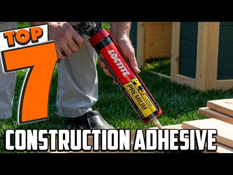7 Must-Have Construction Adhesives for Every Builder