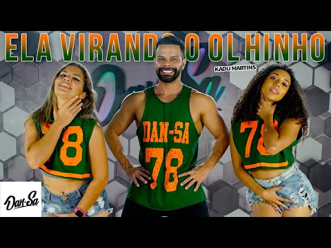 Ela Virando o Olhinho - Kadu Martins - Dan-Sa /  Daniel Saboya (Coreografia)