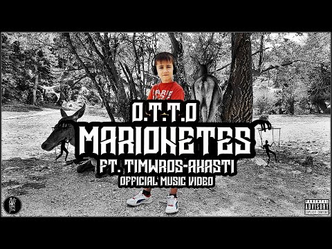Ο.Τ.Τ.Ο - ΜΑΡΙΟΝΕΤΕΣ - Ft. ΤΙΜΩΡΟΣ & ΑΚΑΣΤΗ Official Music Video
