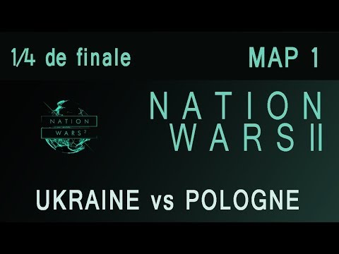 Nation Wars II - 1/4 de finale - Ukraine vs Pologne - Map 1