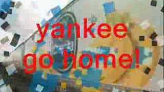 Yankee go Home