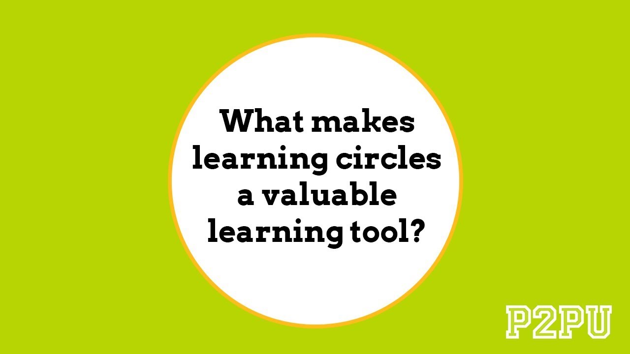What makes learning circles a valuable learning tool?