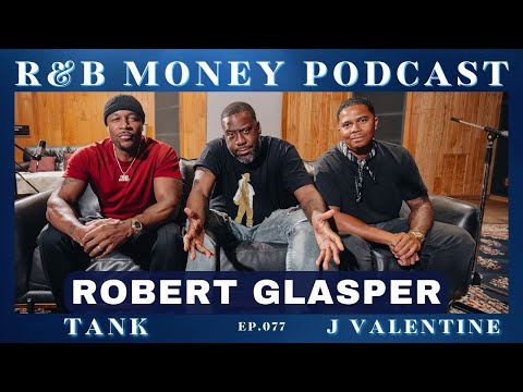 Robert Glasper • R&B MONEY Podcast • Ep.077