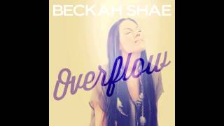 Beckah Shae - Overflow