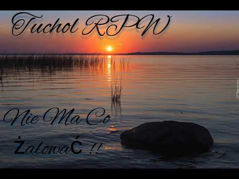 Śp.Tuchol RPW - Nie Ma Co Żałować