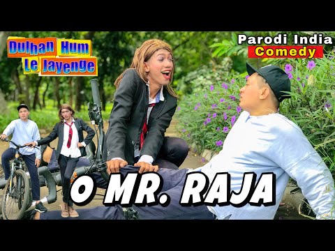 O Mr Raja ~ Dulhan Hum Le Jayenge || Parodi India Comedy || By U Production