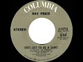 1973 Ray Price - She’s Got To Be A Saint (a #1 C&W hit)