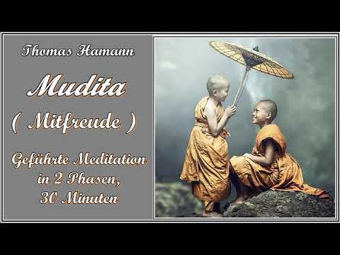 Mudita: Mitfreude - Geführte Meditation in 2 Phasen, 30 Minuten - Thomas Hamann