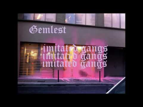 Gemlest - Imitated Gangs