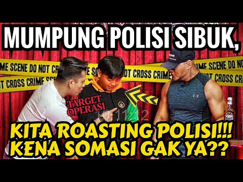 LAGI GINI NEKAT ROASTING POLISI‼️🤣 PAK NIH ORG NYA! EGI HAW, BORIS BOKIR - SOMASI - Podcast